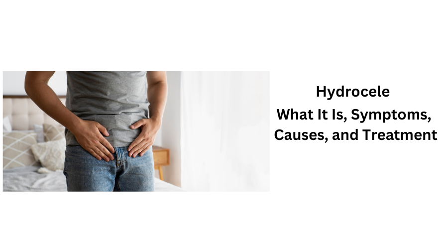 Hydrocele: What It is, Symptoms, Causes and Treatment